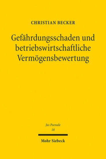Gefährdungsschaden und betriebswirtschaftliche Vermögensbewertung