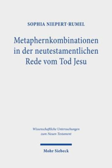 Metaphernkombinationen in der neutestamentlichen Rede vom Tod Jesu