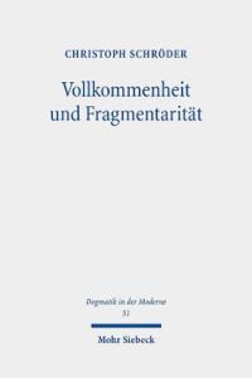 Vollkommenheit und Fragmentarität