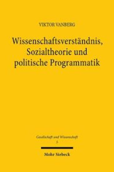 Wissenschaftsverständnis, Sozialtheorie und politische Programmatik