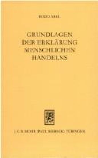 Grundlagen der Erklärung menschlichen Handelns