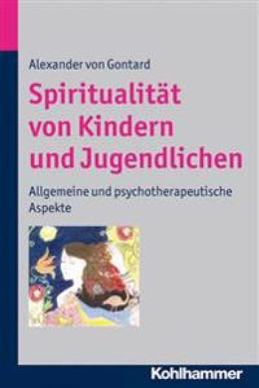 Spiritualitat Von Kindern Und Jugendlichen: Allgemeine Und Psychotherapeutische Aspekte