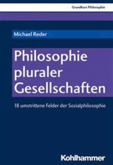 Philosophie Pluraler Gesellschaften: 18 Umstrittene Felder Der Sozialphilosophie