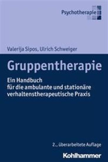 Gruppentherapie: Ein Handbuch Fur Die Ambulante Und Stationare Verhaltenstherapeutische PRAXIS