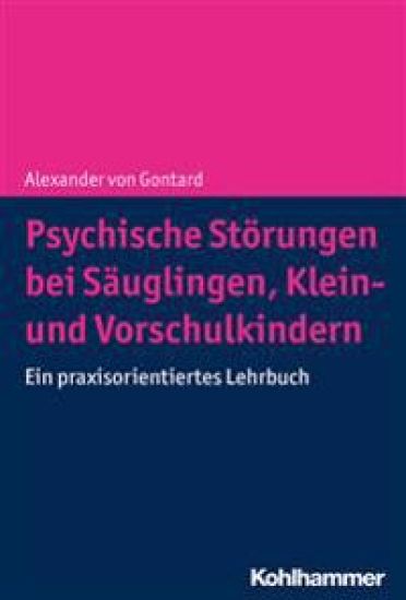 Psychische Storungen Bei Sauglingen, Klein- Und Vorschulkindern: Ein Praxisorientiertes Lehrbuch