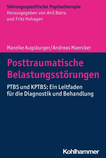 Posttraumatische Belastungsstorungen: Ptbs Und Kptbs: Ein Leitfaden Fur Die Diagnostik Und Behandlung