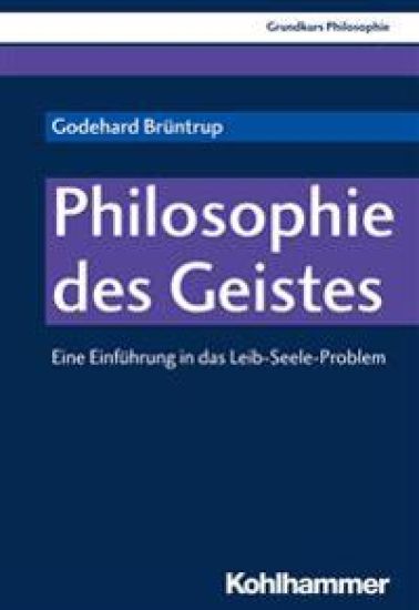 Philosophie Des Geistes: Eine Einfuhrung in Das Leib-Seele-Problem
