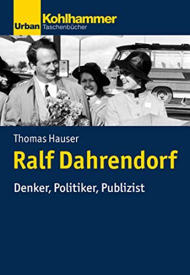 Ralf Dahrendorf: Denker, Politiker, Publizist