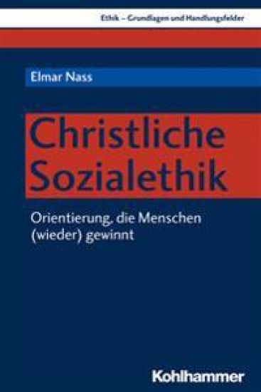 Christliche Sozialethik: Orientierung, Die Menschen (Wieder) Gewinnt