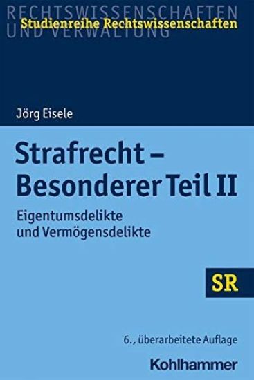 Strafrecht - Besonderer Teil II: Eigentumsdelikte Und Vermogensdelikte
