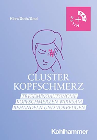 Clusterkopfschmerz: Trigeminoautonome Kopfschmerzen Wirksam Behandeln Und Vorbeugen