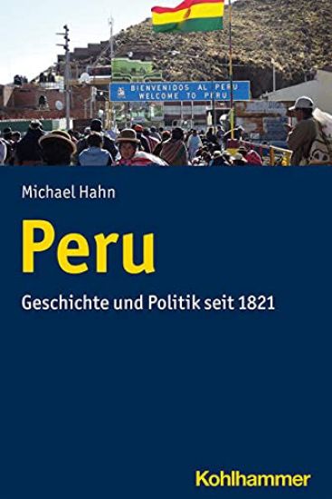 Peru: Geschichte Und Politik Seit 1821