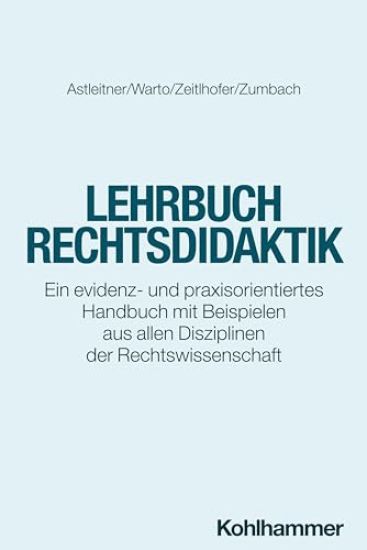 Lehrbuch Rechtsdidaktik: Ein Evidenz- Und Praxisorientiertes Handbuch Mit Beispielen Aus Allen Disziplinen Der Rechtswissenschaft