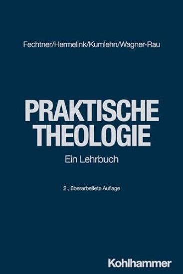 Praktische Theologie: Ein Lehrbuch