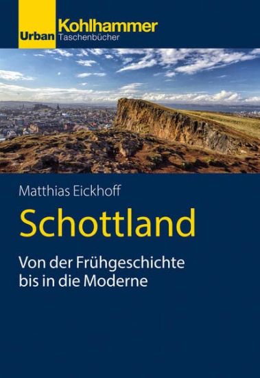Schottland: Von Der Fruhgeschichte Bis in Die Moderne