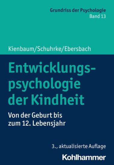 Entwicklungspsychologie Der Kindheit: Von Der Geburt Bis Zum 12. Lebensjahr