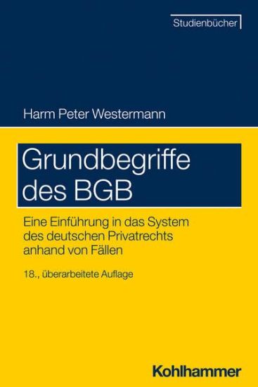 Grundbegriffe Des BGB: Eine Einfuhrung in Das System Des Deutschen Privatrechts Anhand Von Fallen