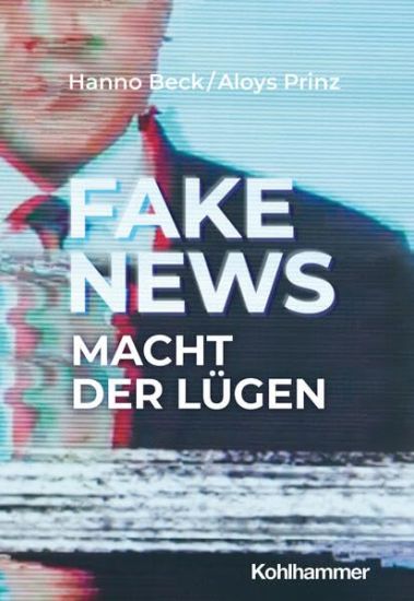 Fake News: Macht Der Lugen