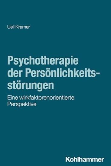 Psychotherapie Der Personlichkeitsstorungen: Eine Wirkfaktorenorientierte Perspektive