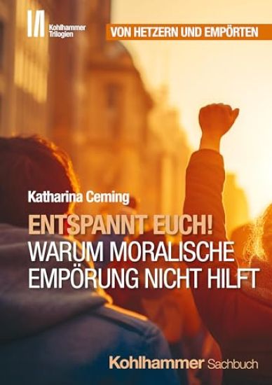 Entspannt Euch! Warum Moralische Emporung Nicht Hilft