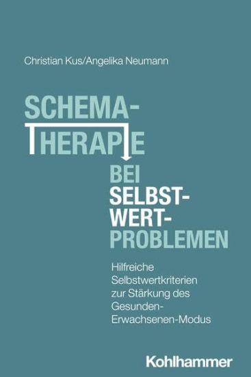 Schematherapie Bei Selbstwertproblemen: Hilfreiche Selbstwertkriterien Zur Starkung Des Gesunden-Erwachsenen-Modus