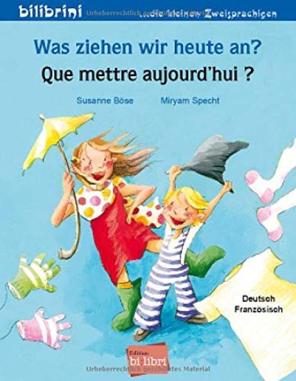 Was ziehen wir heute an? Kinderbuch Deutsch-Französisch