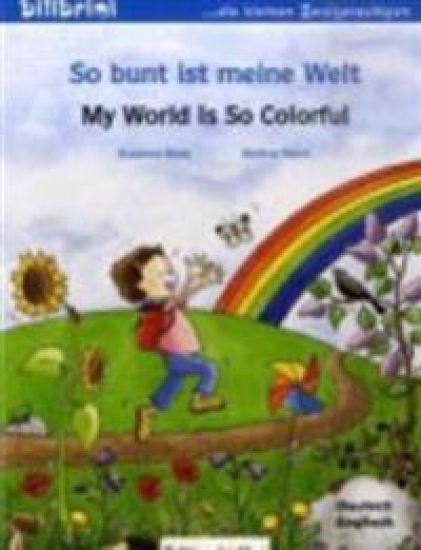 So bunt ist meine Welt/My world is so colourful