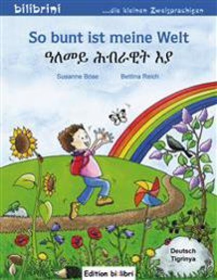 So bunt ist meine Welt. Kinderbuch Deutsch-Tigrinya