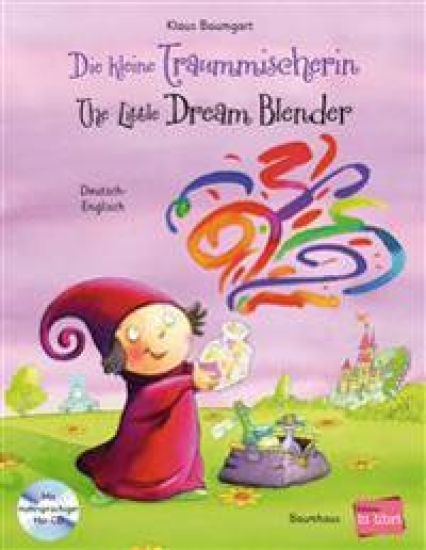 Die kleine Traummischerin. Kinderbuch Deutsch-Englisch mit Audio-CD