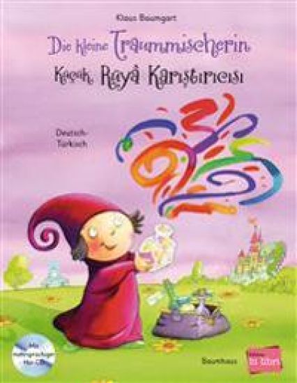 Die kleine Traummischerin. Kinderbuch Deutsch-Türkisch mit Audio-CD