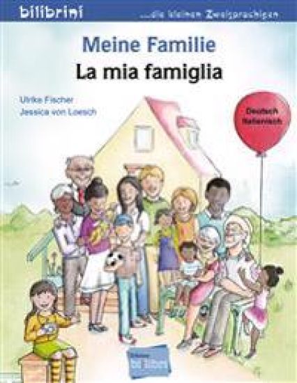 Meine Familie. Kinderbuch Deutsch-Italienisch – Ulrike Fischer, kirjan kansikuva