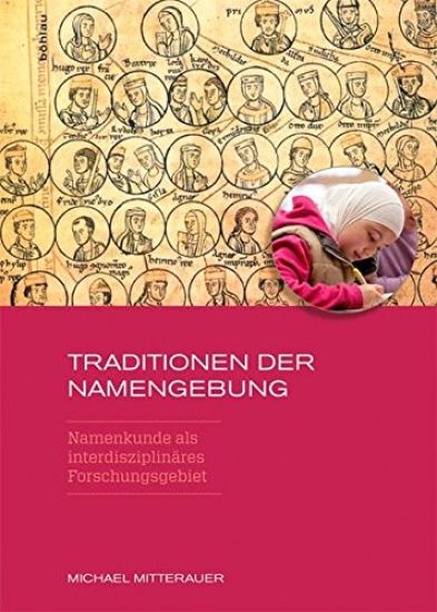 Traditionen Der Namengebung: Namenkunde ALS Interdisziplinares Forschungsgebiet