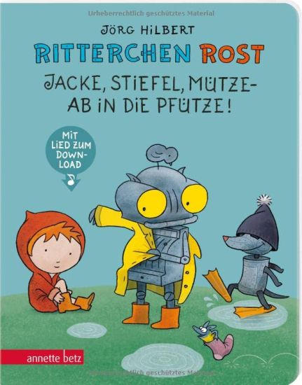 Ritterchen Rost - Jacke, Stiefel, Mütze, ab in die Pfütze!: Pappbilderbuch (Ritterchen Rost)