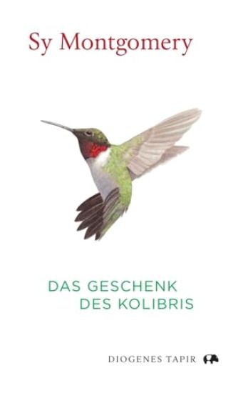 Das Geschenk des Kolibris – Sy Montgomery, kirjan kansikuva