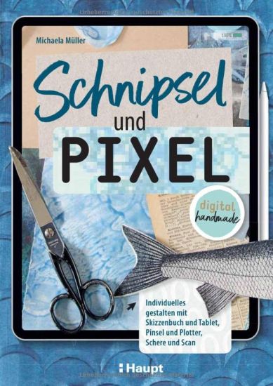 Schnipsel und Pixel