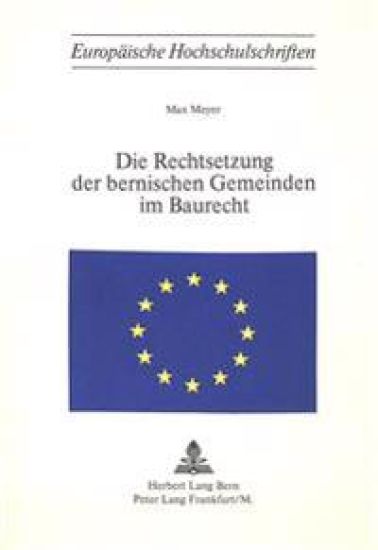 Die Rechtsetzung Der Bernischen Gemeinden Im Baurecht