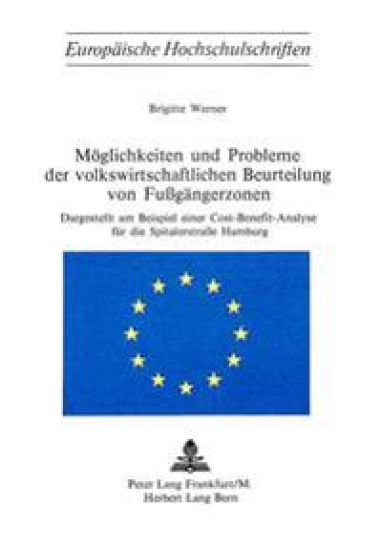 Moeglichkeiten Und Probleme Der Volkswirtschaftlichen Beurteilung Von Fussgaengerzonen