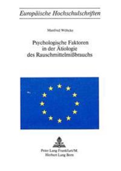 Psychologische Faktoren in Der Aetiologie Des Rauschmittelmissbrauchs