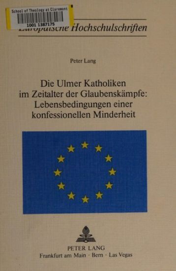 Die Ulmer Katholiken Im Zeitalter Der Glaubenskaempfe: - Lebensbedingungen Einer Konfessionellen Minderheit