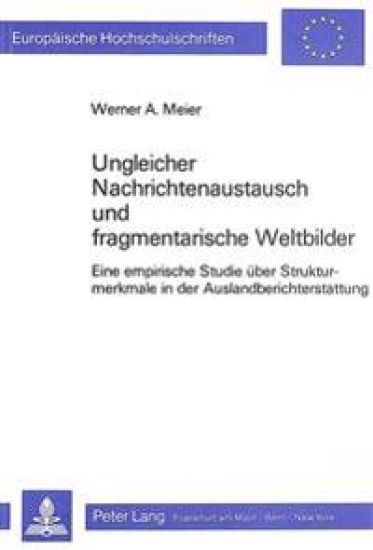 Ungleicher Nachrichtenaustausch Und Fragmentarische Weltbilder