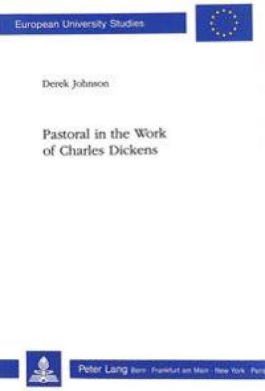 Pastoral in the Work of Charles Dickens