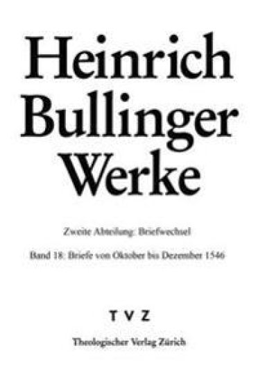 Heinrich Bullinger, Briefe Von Oktober Bis Dezember 1546