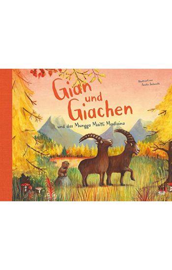 Gian und Giachen und das Mungga Maitli Madlaina