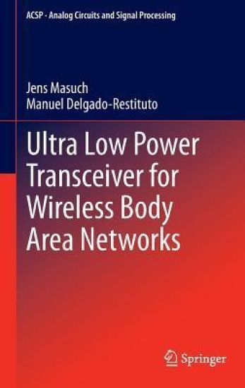 Ultra Low Power Transceiver for Wireless Body Area Networks