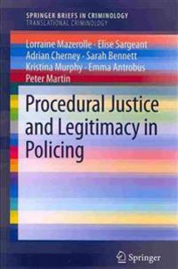 Procedural Justice and Legitimacy in Policing