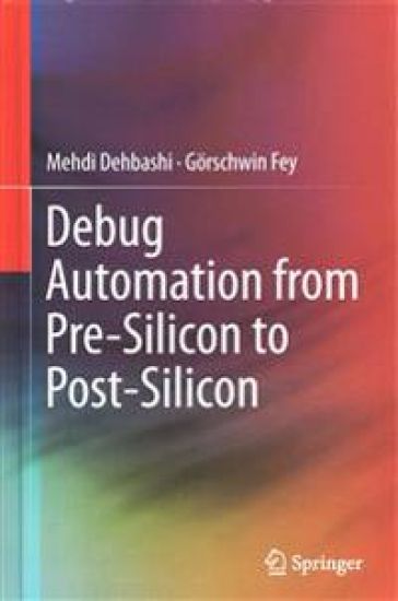 Debug Automation from Pre-Silicon to Post-Silicon