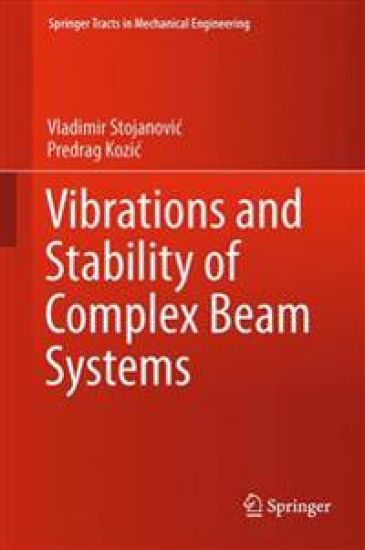 Vibrations and Stability of Complex Beam Systems – Vladimir Stojanovic, kirjan kansikuva