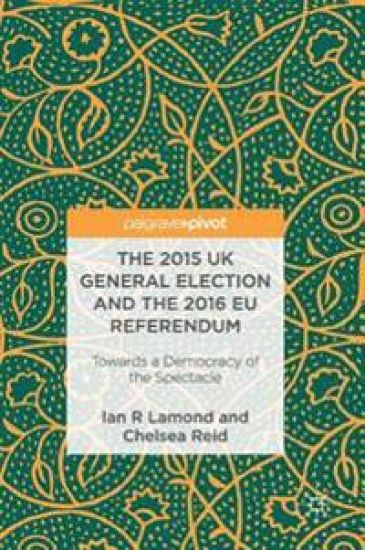The 2015 UK General Election and the 2016 EU Referendum