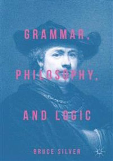 Grammar, Philosophy, and Logic