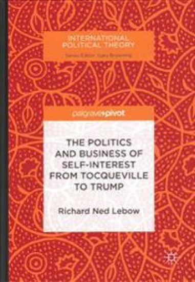 The Politics and Business of Self-Interest from Tocqueville to Trump